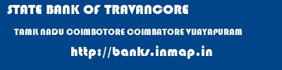 STATE BANK OF TRAVANCORE  TAMIL NADU COIMBOTORE COIMBATORE VIJAYAPURAM  banks information 